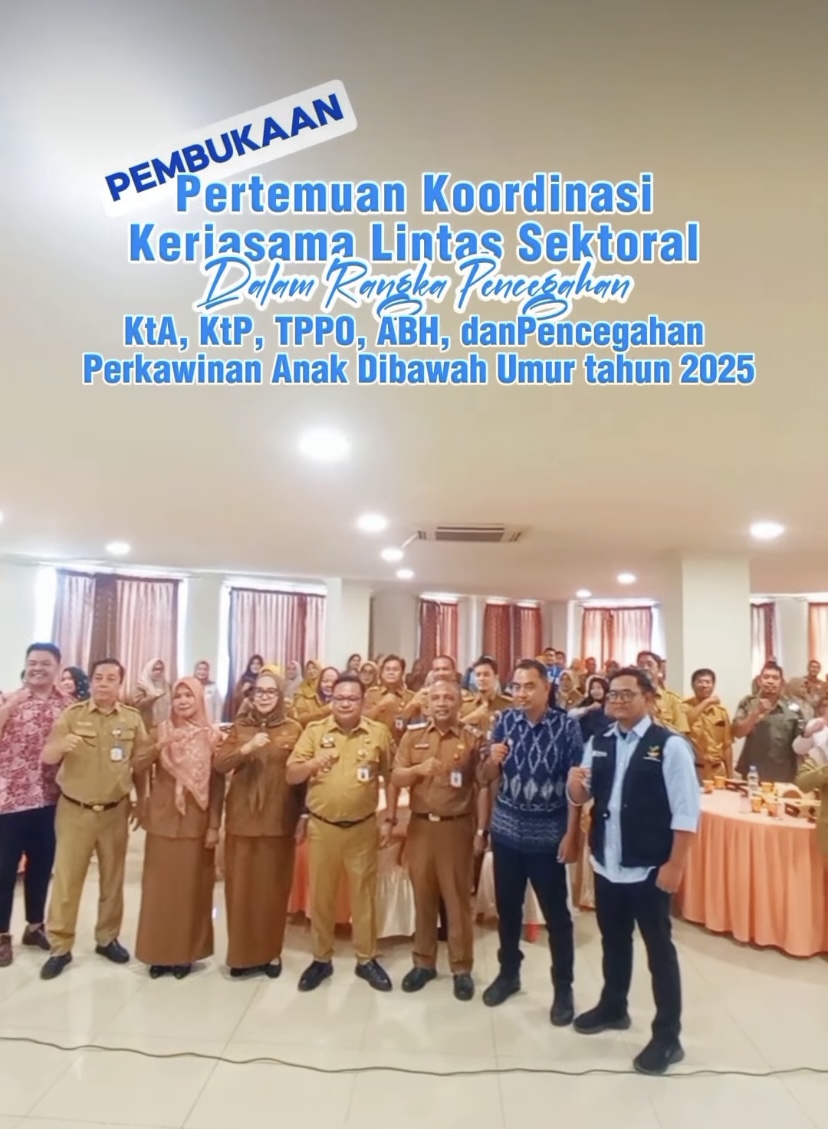 Pertemuan Koordinasi Kerjasama Lintas Sektoral Dalam Rangka Penegakan KtA, KtP, TPPO, ABH, dan Pencegahan Perkawinan Anak Dibawah Umur Tahun 2025